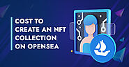 How Much Does it Cost to Create an NFT Collection on Opensea