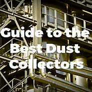 Easy Guide to Best Dust Collectors
