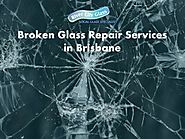 Broken Glass Repair Services in Brisbane