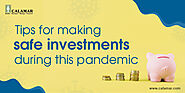 Tips for making safe investments during this pandemic
