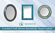 Crackled Wall Mirror Beautifully Hand Crafted For You