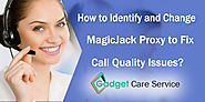 How to Identify and Change MagicJack Proxy to Fix Call Quality Issues