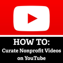 HOW TO: Curate Nonprofit Videos on YouTube