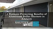 5 Business Protecting Benefits of Aluminium Roller Shutters in Adelaide