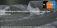 Global Bedding for Hotels Industry 2018 Market Trends, Size and Forecast