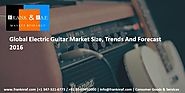 Global Electric Guitar Market Size, Trends And Forecast 2016