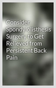 Consider Spondylolisthesis Surgery to Get Relieved from Persistent Back Pain - Wattpad