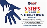 5 Steps to Secure Your Child's Future Using MF