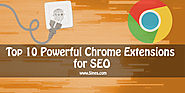 Top 10 Powerful Chrome Extensions for SEO