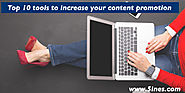 Top 10 Tools to Increase your Content Promotion