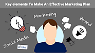 Key elements To Make An Effective Marketing Plan