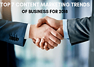 Top 7 Content Marketing Trends Of Business For 2018