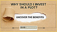 Why Should I Invest in a Plot?