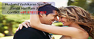 Husband Vashikaran Specialist - Pandit Hari Ram Ji | Contact +91-9781177828