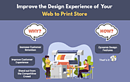 Improve the Design Experience of Your Web to Print Store. Know ‘Whys’ and ‘Hows’