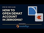How to Open Demat Account in Zerodha? Easy Steps by Investallign