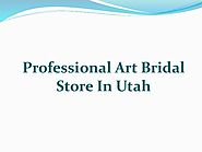 Professional Art Bridal Store In Utah