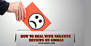 How to deal with negative reviews on Google
