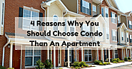 4 Reasons Why You Should Choose Condo Than An Apartment