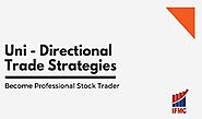 Unidirectional Trade Strategies - Technical Analysis Course for Beginners | IFMC Institute