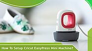 How To Setup Cricut EasyPress Mini Machine?
