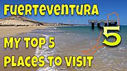 Top 5 Places To Visit In Fuerteventura