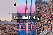 Turkey Holiday - A Nation of Ancient History with Modern Architecture