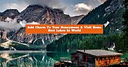 Visit Some Best Lakes In World | Europe Honeymoon Packages