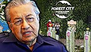 Chinese Investors Worry About Johor's Forest City After Mahathir Win