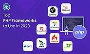 Know About Top PHP Frameworks to Use in 2020
