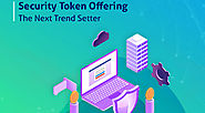 The Next Trend Setter | Security Token Offering - Blockchain App Factory