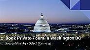 Select Concierge: Private Tours of Washington DC