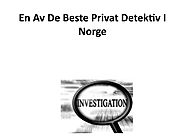 En Av De Beste Privat Detektiv I Norge