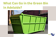 What Can Go in the Green Bin in Adelaide?