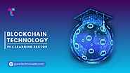 What is Blockchain in E-Learning Sector? Top 5 Benefits of Blockchain in E-Learning Sector