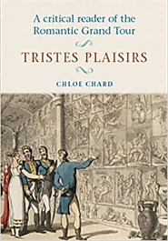 A Critical Reader of the Romantic Grand Tour: Tristes Plaisirs