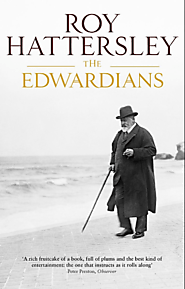 The Edwardians: Biography of the Edwardian Age