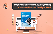 How E-Store Owners Can Help Customers by Integrating Custom Poster Design Tool