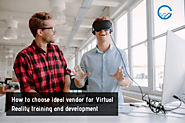 Criteria To Choose The Ideal Vendor For Your Virtual Reality Training solution