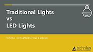 Traditional vs LED Lighting For Commercial Use