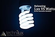 Balancing Lux And Watts As Per Australian Standard