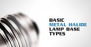 Basic Metal Halide Lamp Base Types Used in Commercial Exterior Lighting