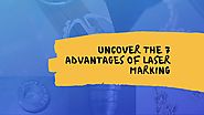 Uncover The 7 Advantages of Laser Marking | Prakash Laser