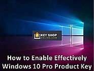 How to Enable Effectively Windows 10 Pro Product Key | KeyShopOnline
