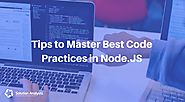 8 Valuable Tips to Master Best Code Practices in Node.JS