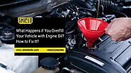 How to Fix Overfilled Engine Oil?