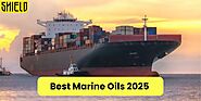 Shield’s Best Marine Oils 2025