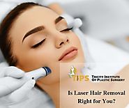 Is Laser Hair Removal Right for You? | TIPS Institute