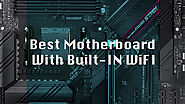 10 Best Motherboard With WiFi in 2020