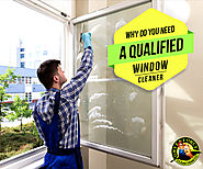 Best Four Reasons to have a Qualified Window Cleaner